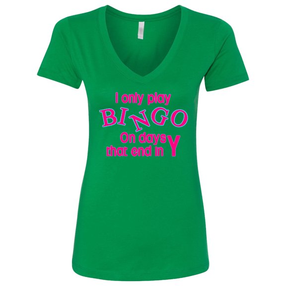 Inktastic I Only Play Bingo on Days That End in Y Women's V-Neck T-Shirt