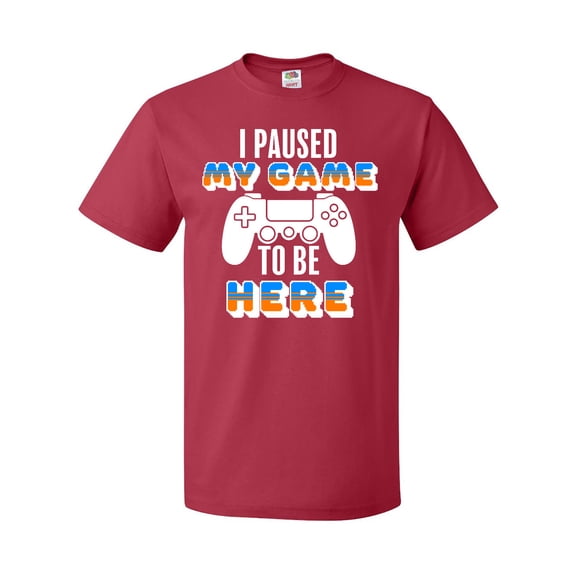 Inktastic I Paused My Game to Be Here T-Shirt