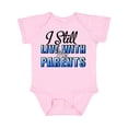 thumbnail image 1 of Inktastic I Still Live With My Parents Baby Funny Boys or Girls Baby Bodysuit, 1 of 5
