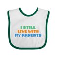 thumbnail image 1 of Inktastic I Still Live with My Parents Boys or Girls Baby Bib, 1 of 4