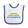 thumbnail image 1 of Inktastic I Still Live with My Parents Boys or Girls Baby Bib, 1 of 4