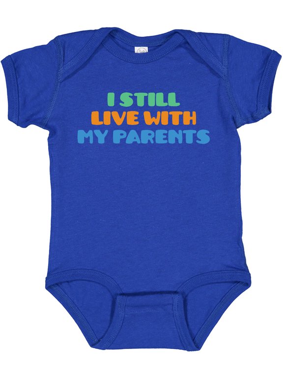 I Still Live with My Parents Boys or Girls Baby Bodysuit