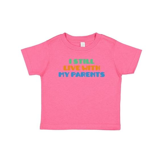 Inktastic I Still Live with My Parents Boys or Girls Baby T-Shirt