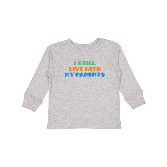 Inktastic I Still Live with My Parents Boys or Girls Long Sleeve Toddler T-Shirt