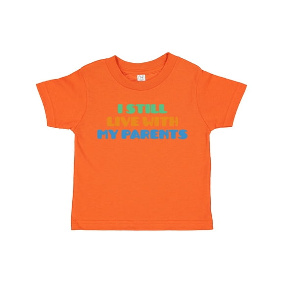 Inktastic I Still Live with My Parents Boys or Girls Toddler T-Shirt