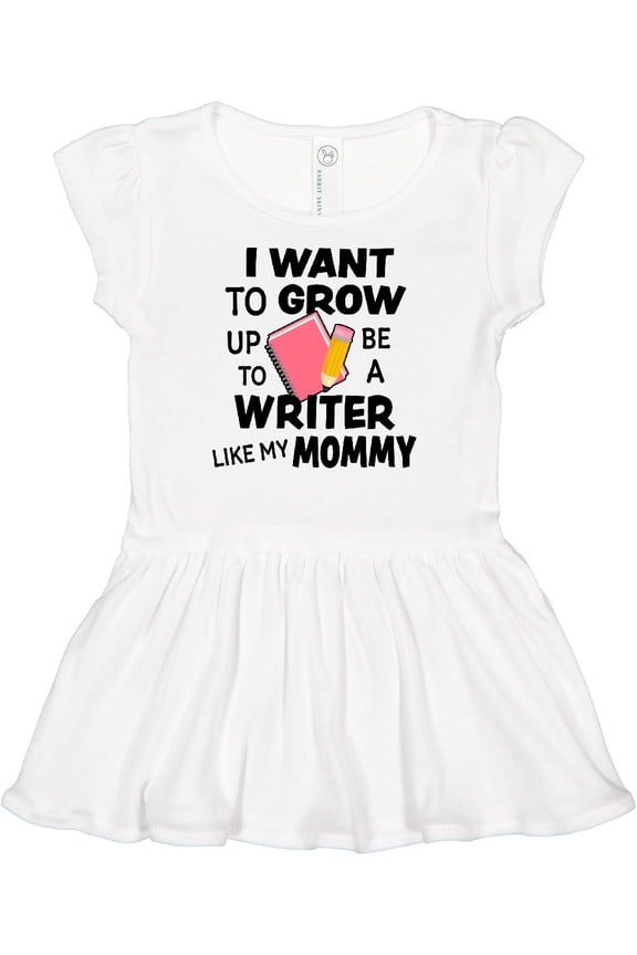I Want To Grow Up To Be A Writer Like My Mommy Girls Baby Dress