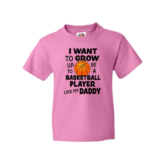 Inktastic I Want To Grow up To Be A Basketball Player Like My Daddy Youth T-Shirt
