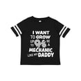 thumbnail image 1 of Inktastic I Want To Grow up To Be a Mechanic Like My Daddy Boys or Girls Toddler T-Shirt, 1 of 5