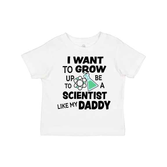 Inktastic I Want To Grow up To Be a Scientist Like My Daddy Boys or Girls Toddler T-Shirt