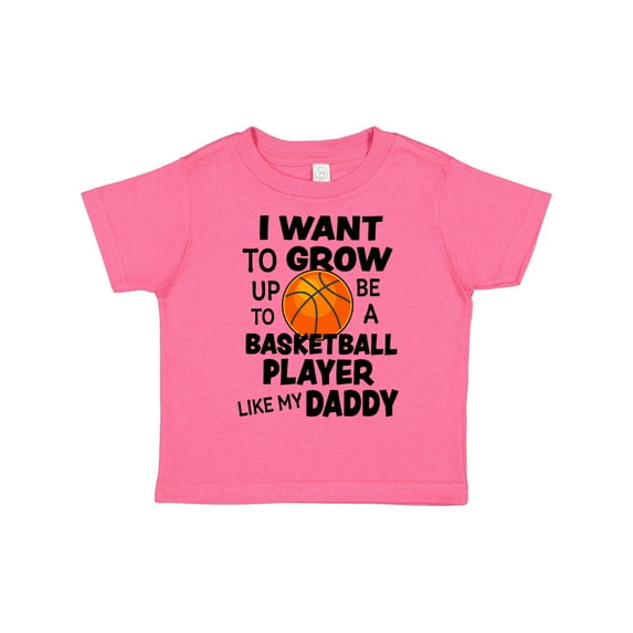 Inktastic I Want to Grow Up to Be a Basketball Player Like My Daddy Boys or Girls Toddler T-Shirt