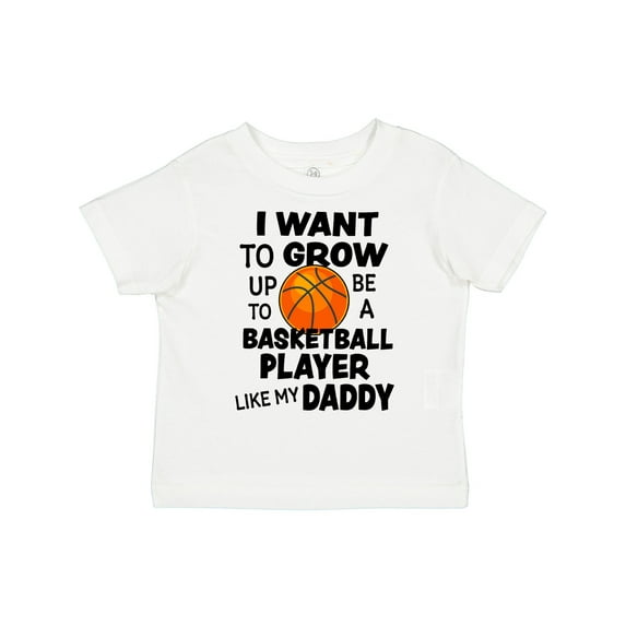 Inktastic I Want to Grow Up to Be a Basketball Player Like My Daddy Boys or Girls Toddler T-Shirt