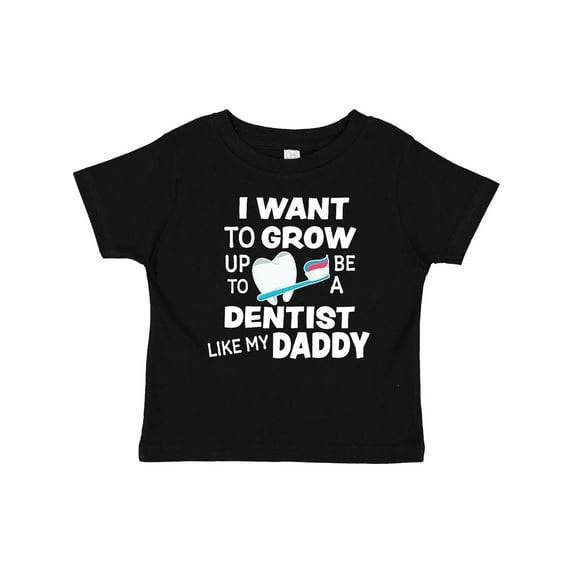 Inktastic I Want to Grow Up to Be a Dentist Like My Daddy Boys or Girls Baby T-Shirt