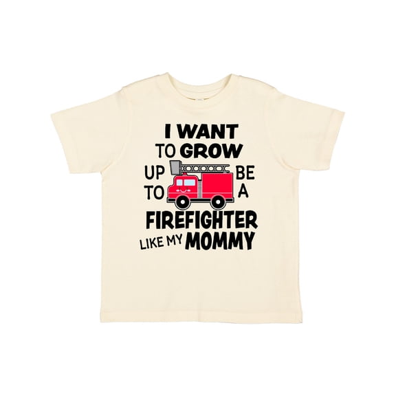 Inktastic I Want to Grow Up to Be a Firefighter Like My Mommy Boys or Girls Toddler T-Shirt