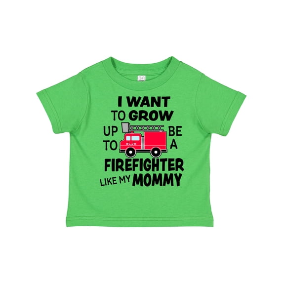 Inktastic I Want to Grow Up to Be a Firefighter Like My Mommy Boys or Girls Toddler T-Shirt