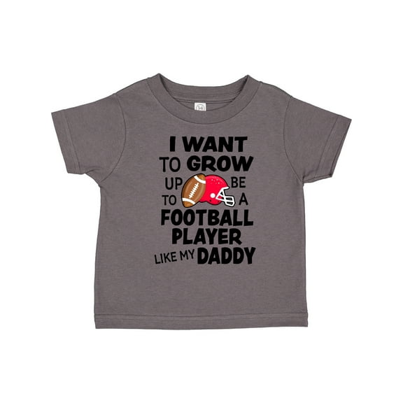 Inktastic I Want to Grow Up to Be a Football Player Like My Daddy Boys or Girls Toddler T-Shirt