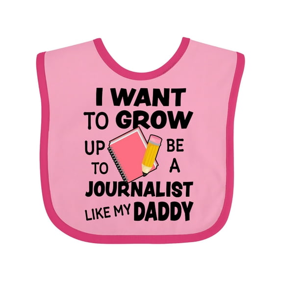 Inktastic I Want to Grow Up to Be a Journalist Like My Daddy Boys or Girls Baby Bib