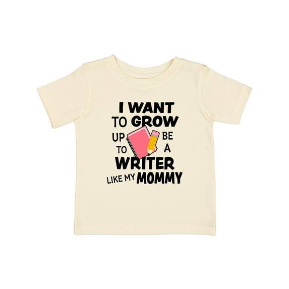 Inktastic I Want to Grow Up to Be a Writer Like My Mommy Boys or Girls Baby T-Shirt