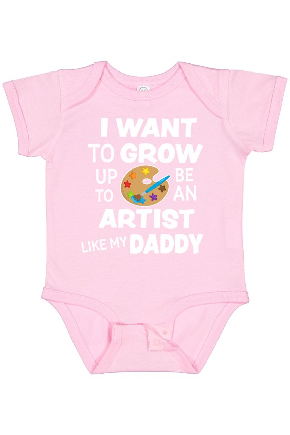 I Want to Grow Up to Be an Artist Like My Daddy Boys or Girls Baby Bodysuit