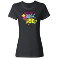 thumbnail image 1 of Inktastic I Want to go Back to the 90's Women's T-Shirt, 1 of 5
