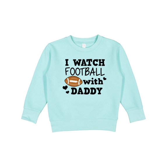 Inktastic I Watch Football with My Daddy Toddler Sweatshirt