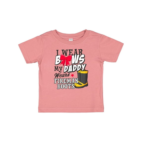 Inktastic I Wear Bows My Daddy Wears Fireman Boots Girls Baby T-Shirt