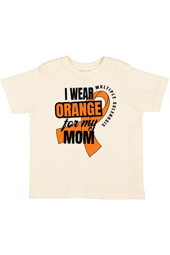 I Wear Orange For My Mom Multiple Sclerosis Awareness Boys or Girls Toddler T-Shirt