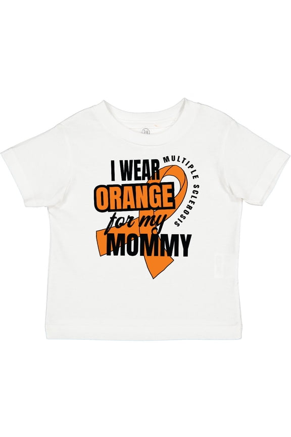 I Wear Orange for My Mommy Multiple Sclerosis Awareness Boys or Girls Toddler T-Shirt
