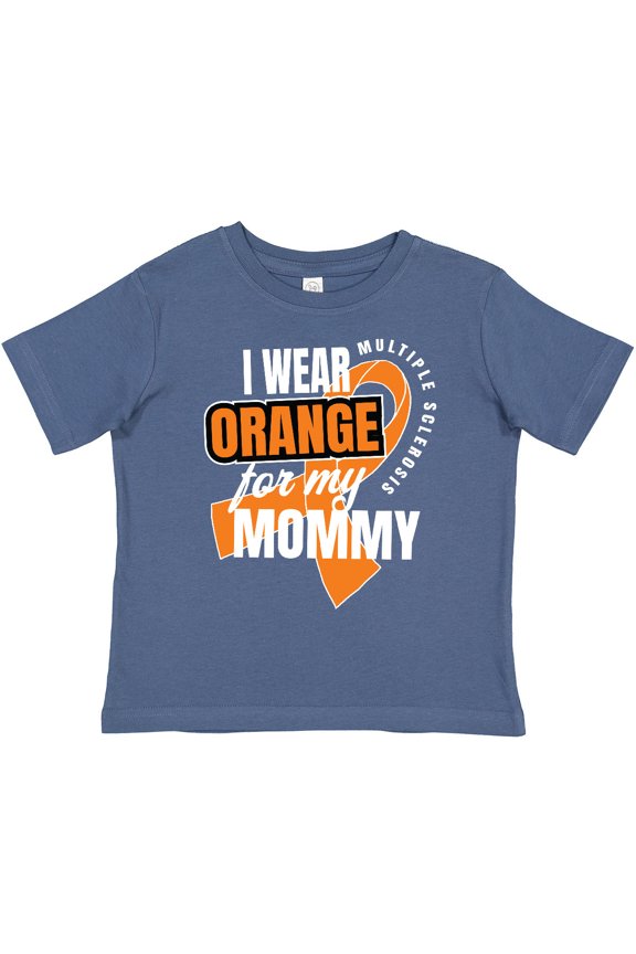 I Wear Orange for My Mommy Multiple Sclerosis Awareness Boys or Girls Toddler T-Shirt