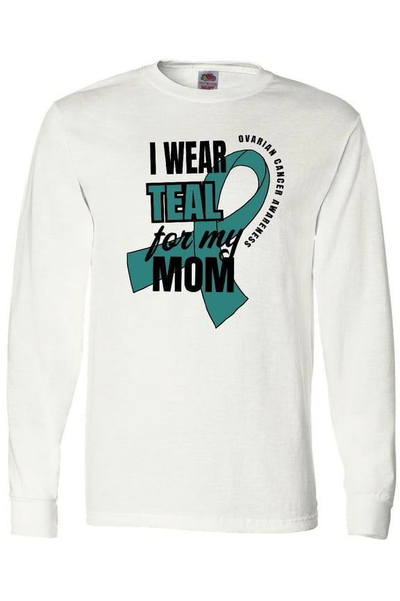 I Wear Teal for My Mom Ovarian Cancer Awareness Long Sleeve T-Shirt