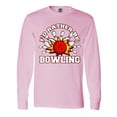 thumbnail image 1 of Inktastic I'd Rather Be Bowling Long Sleeve T-Shirt, 1 of 5