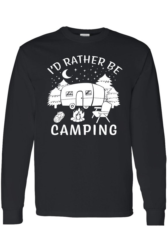 I'd Rather Be Camping Long Sleeve T-Shirt