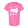 thumbnail image 1 of Inktastic I'd Rather Be Camping T-Shirt, 1 of 5