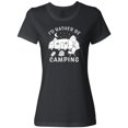 thumbnail image 1 of Inktastic I'd Rather Be Camping Women's T-Shirt, 1 of 5