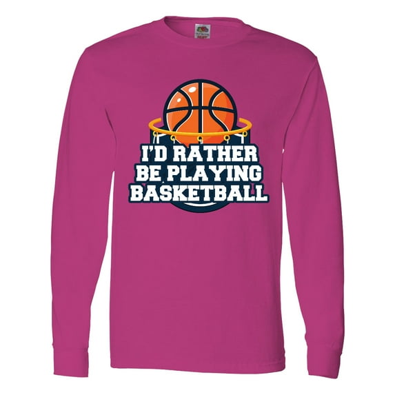Inktastic I'd Rather Be Playing Basketball Long Sleeve T-Shirt