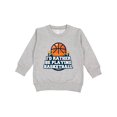 thumbnail image 1 of Inktastic I'd Rather Be Playing Basketball Toddler Sweatshirt, 1 of 4