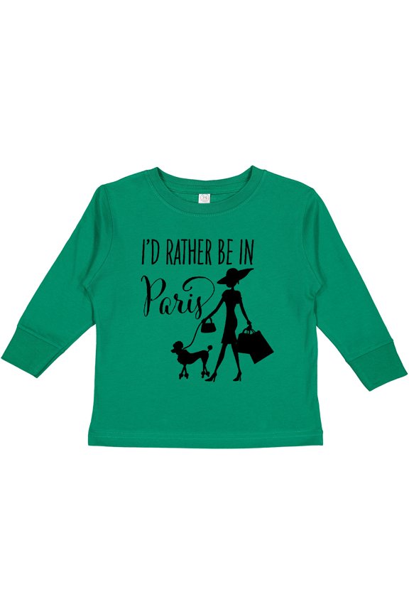 I'd Rather Be in Paris- shopping and travel Girls Long Sleeve Toddler T-Shirt