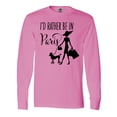 thumbnail image 1 of Inktastic I'd Rather Be in Paris- shopping and travel Long Sleeve T-Shirt, 1 of 5