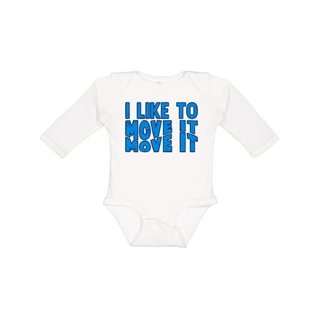 Inktastic I like to move it move it Boys or Girls Long Sleeve Baby Bodysuit