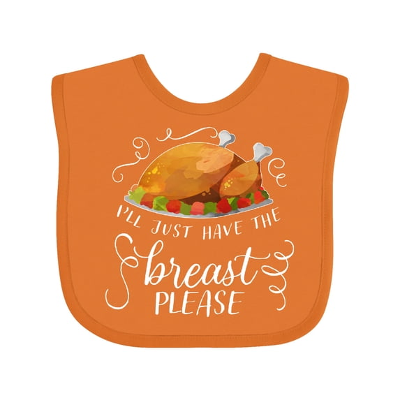 Inktastic I'll Just Have the Breast Please Thanksgiving Boys or Girls Baby Bib