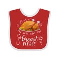 thumbnail image 1 of Inktastic I'll Just Have the Breast Please Thanksgiving Boys or Girls Baby Bib, 1 of 4