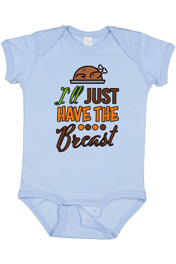 I'll Just Have the Breast with Turkey Illusration Boys or Girls Baby Bodysuit