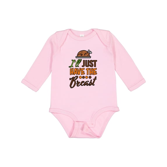 Inktastic I'll Just Have the Breast with Turkey Illusration Boys or Girls Long Sleeve Baby Bodysuit
