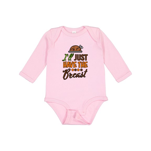 Inktastic I'll Just Have the Breast with Turkey Illusration Boys or Girls Long Sleeve Baby Bodysuit