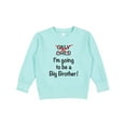 thumbnail image 1 of Inktastic I'm Going to Be a Big Brother Toddler Sweatshirt, 1 of 4