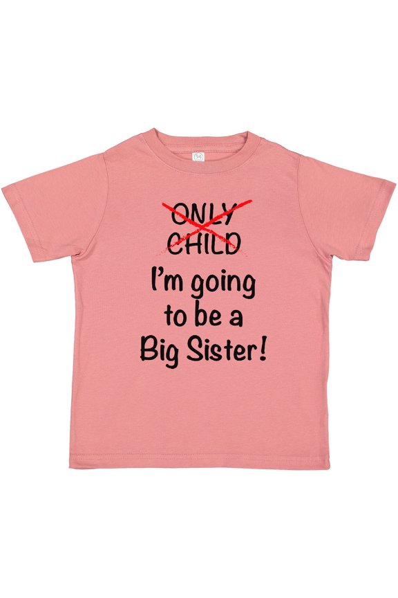 I'm Going to Be a Big Sister Girls Toddler T-Shirt