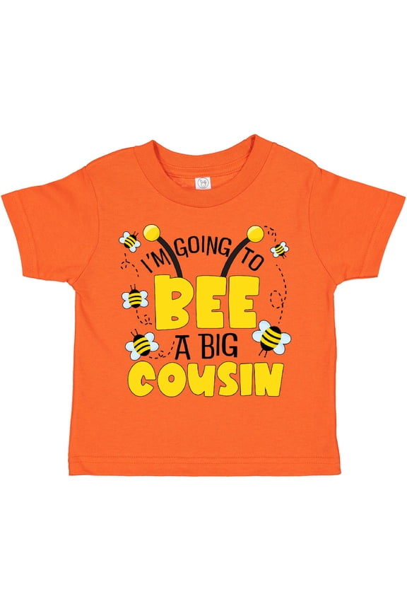 I'm Going to Bee a Big Cousin Boys or Girls Toddler T-Shirt