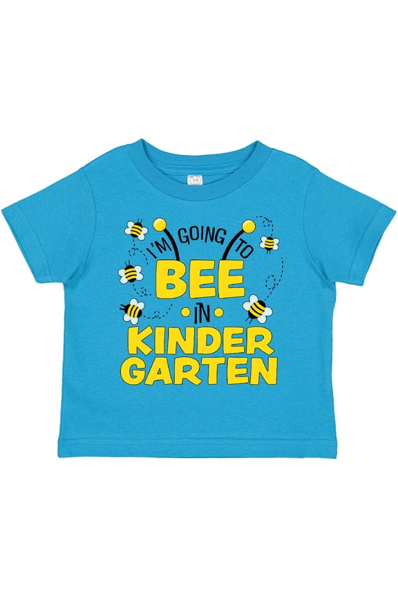 I'm Going to Bee in Kindergarten Back to School Boys or Girls Toddler T-Shirt