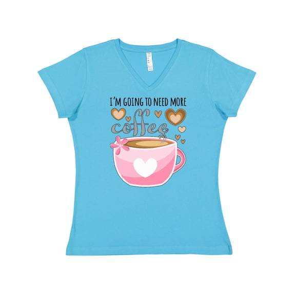 Inktastic I'm Going to Need More Coffee with Cute Pink Coffee Cup Women's V-Neck T-Shirt