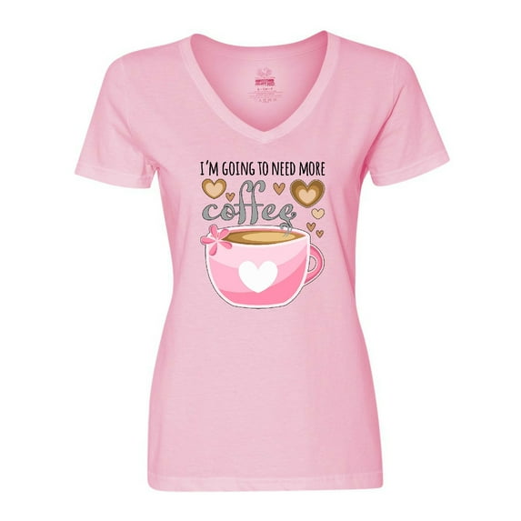 Inktastic I'm Going to Need More Coffee with Cute Pink Coffee Cup Women's V-Neck T-Shirt