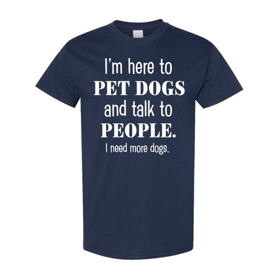 Inktastic I'm Here to Pet Dogs and Talk to People Funny T-Shirt